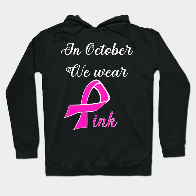 In October we wear pink breast cancer awareness design Hoodie by Edgi